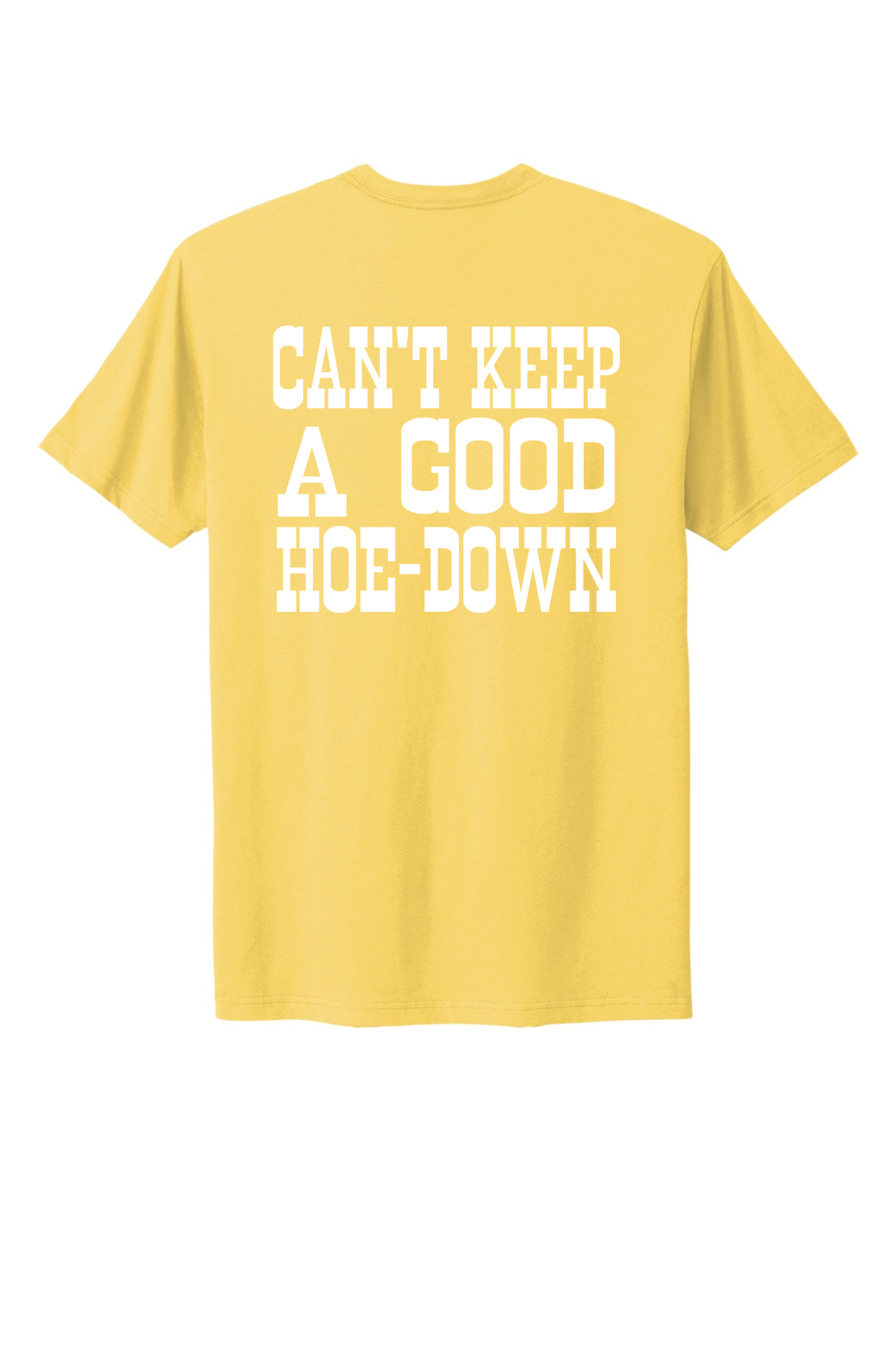 Can't Keep A Good Hoe-Down Tee