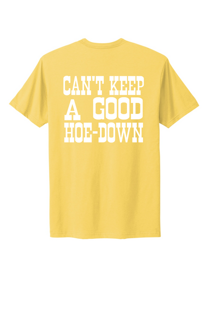 Can't Keep A Good Hoe-Down Tee