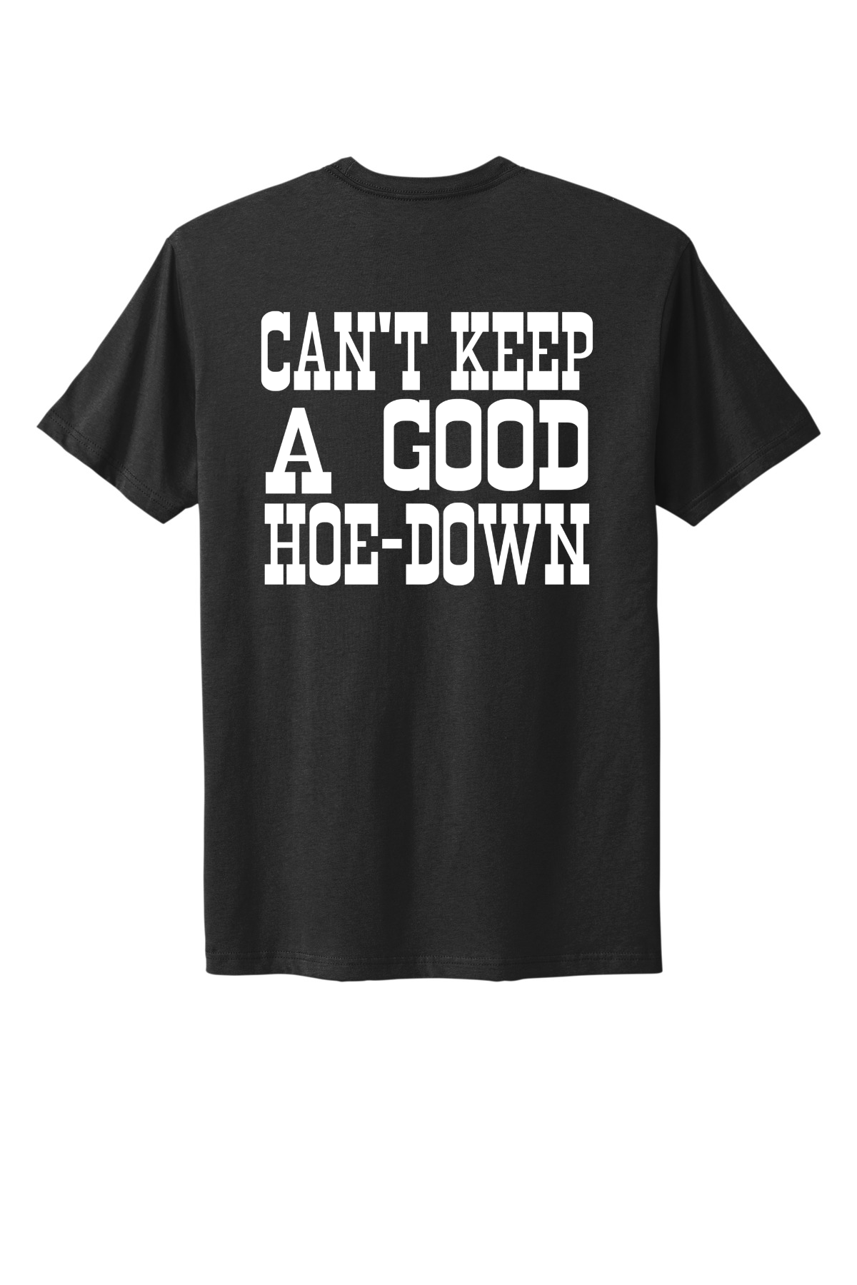 Can't Keep A Good Hoe-Down Tee