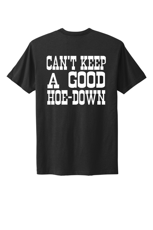Can't Keep A Good Hoe-Down Tee