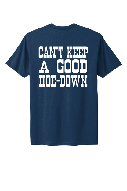 Can't Keep A Good Hoe-Down Tee