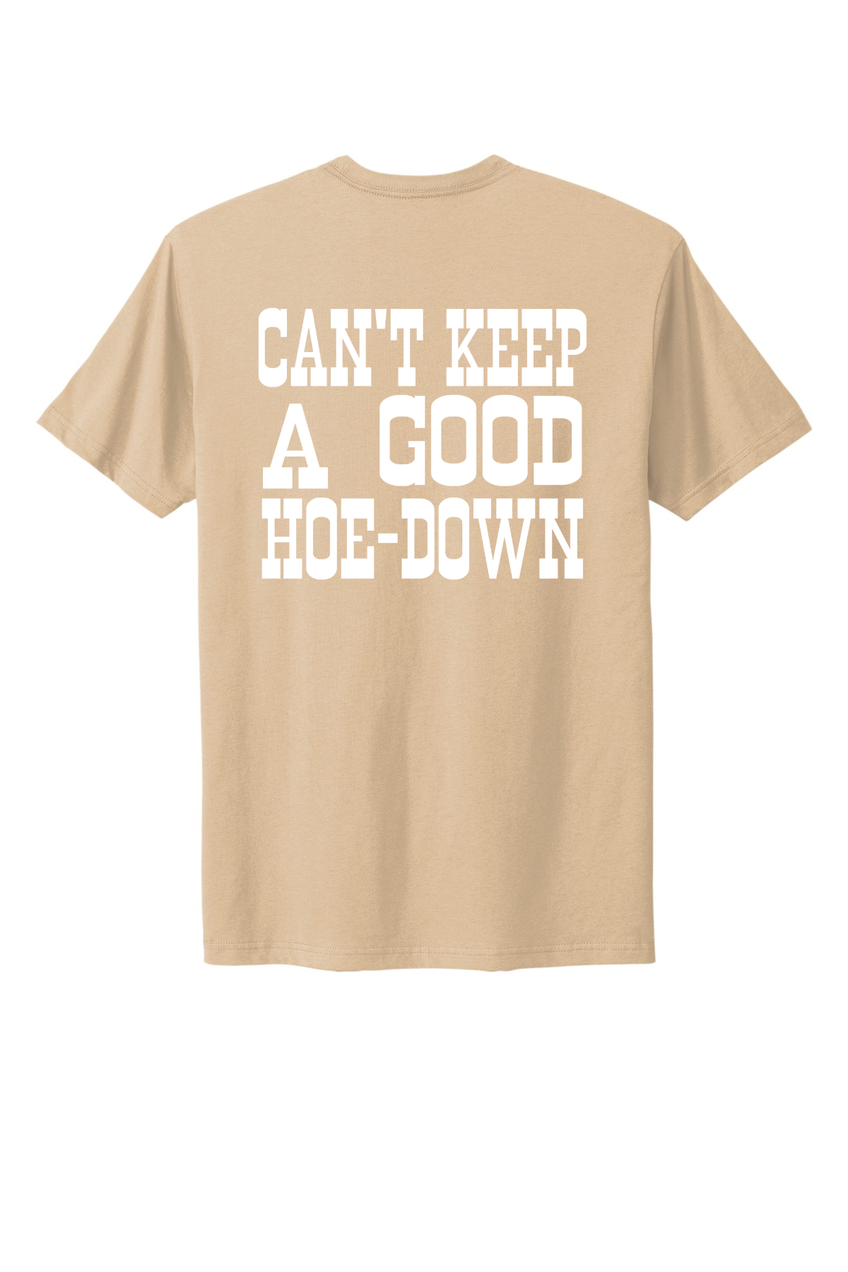 Can't Keep A Good Hoe-Down Tee