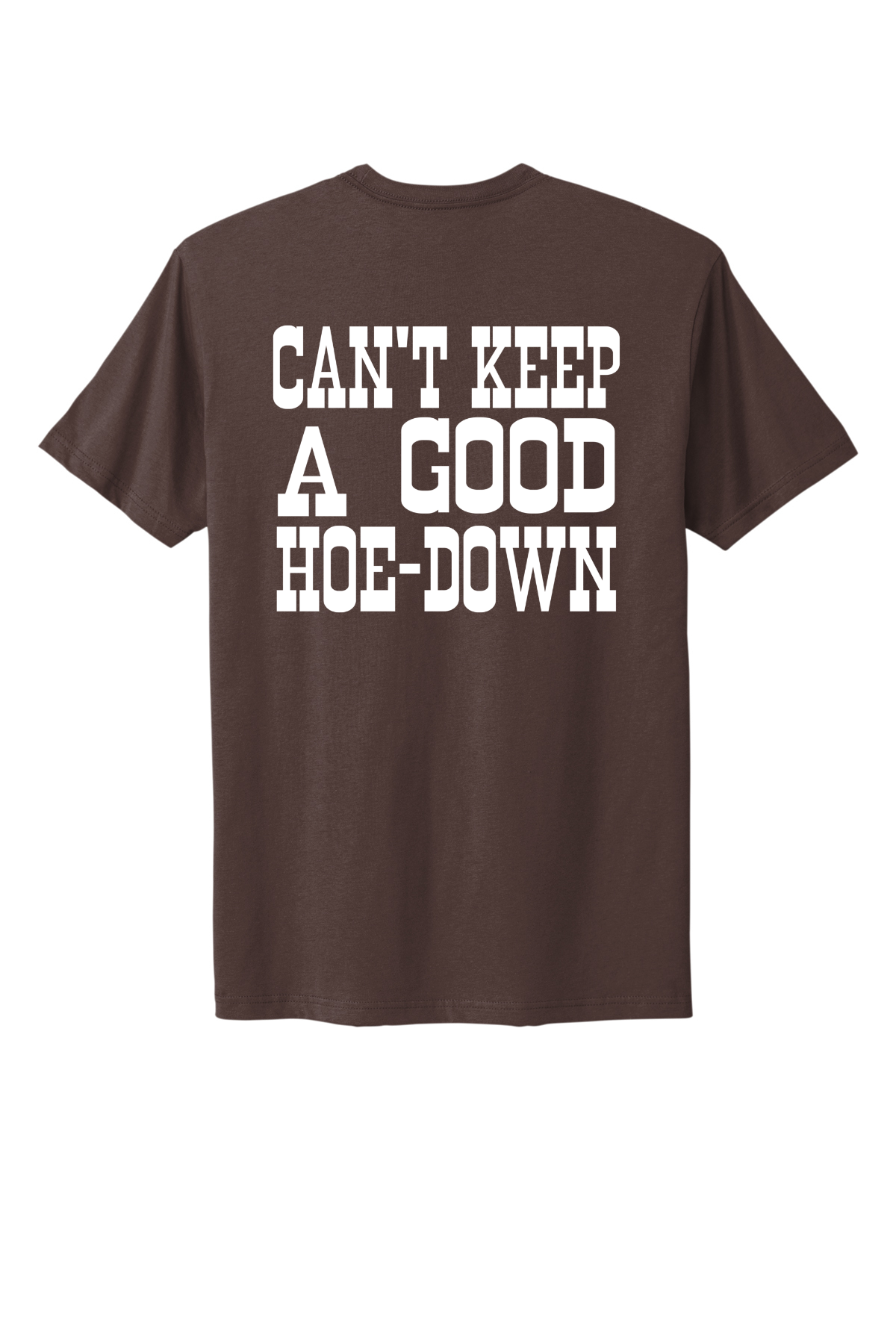Can't Keep A Good Hoe-Down Tee