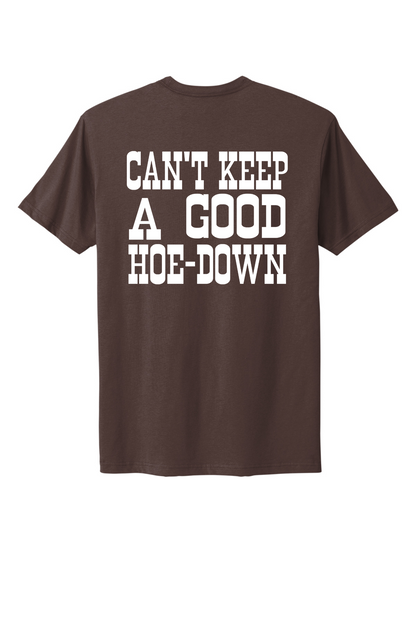 Can't Keep A Good Hoe-Down Tee