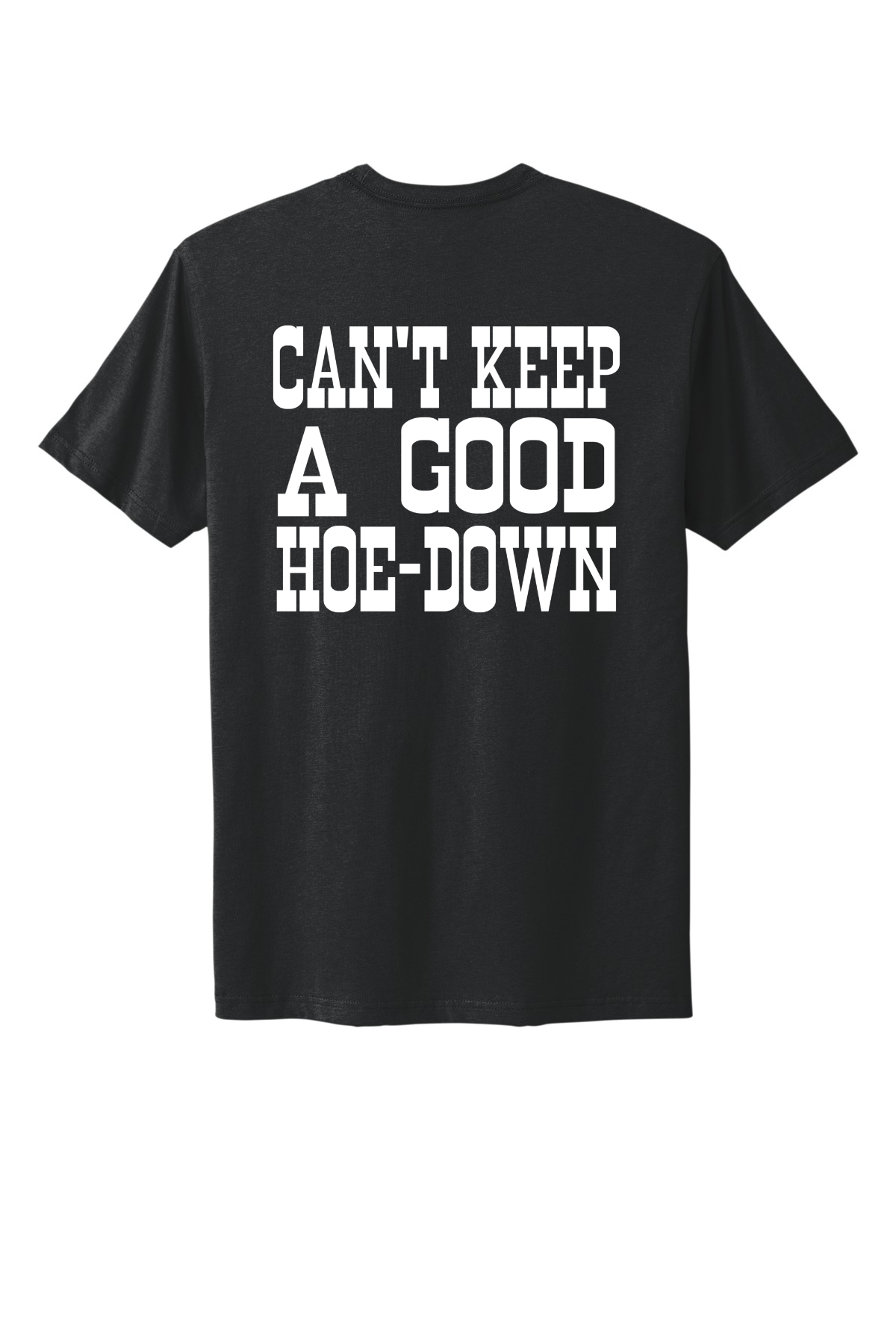 Can't Keep A Good Hoe-Down Tee