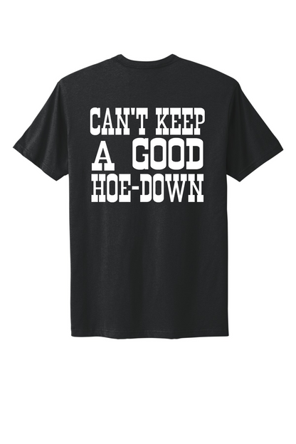 Can't Keep A Good Hoe-Down Tee