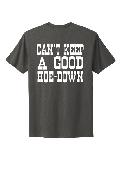 Can't Keep A Good Hoe-Down Tee