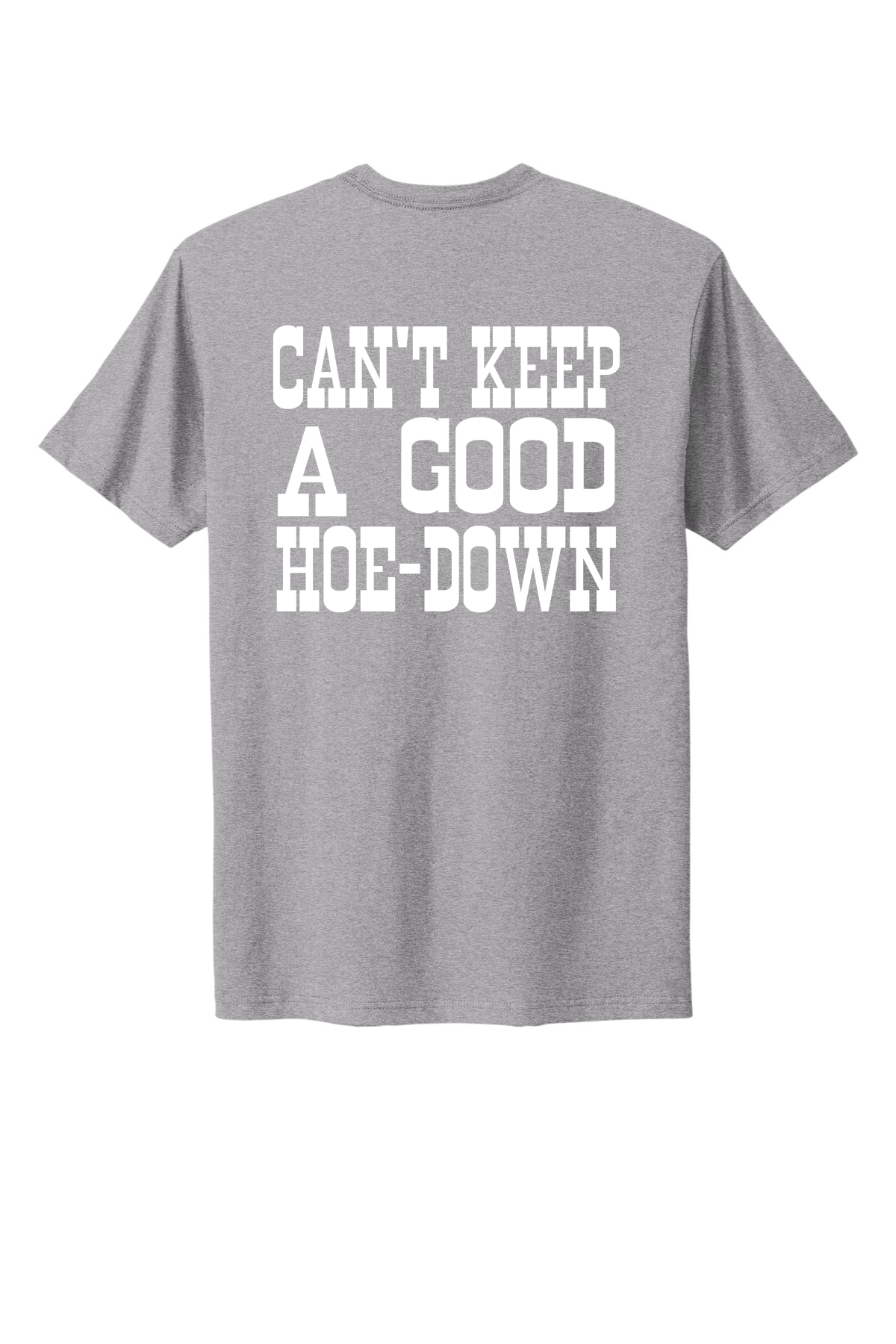 Can't Keep A Good Hoe-Down Tee