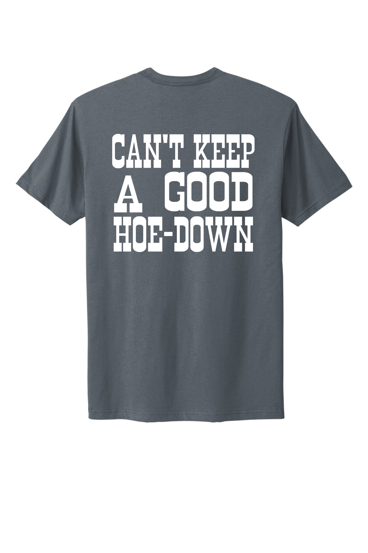 Can't Keep A Good Hoe-Down Tee