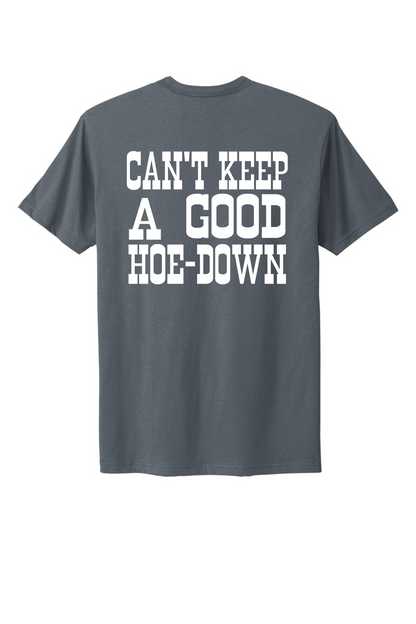Can't Keep A Good Hoe-Down Tee
