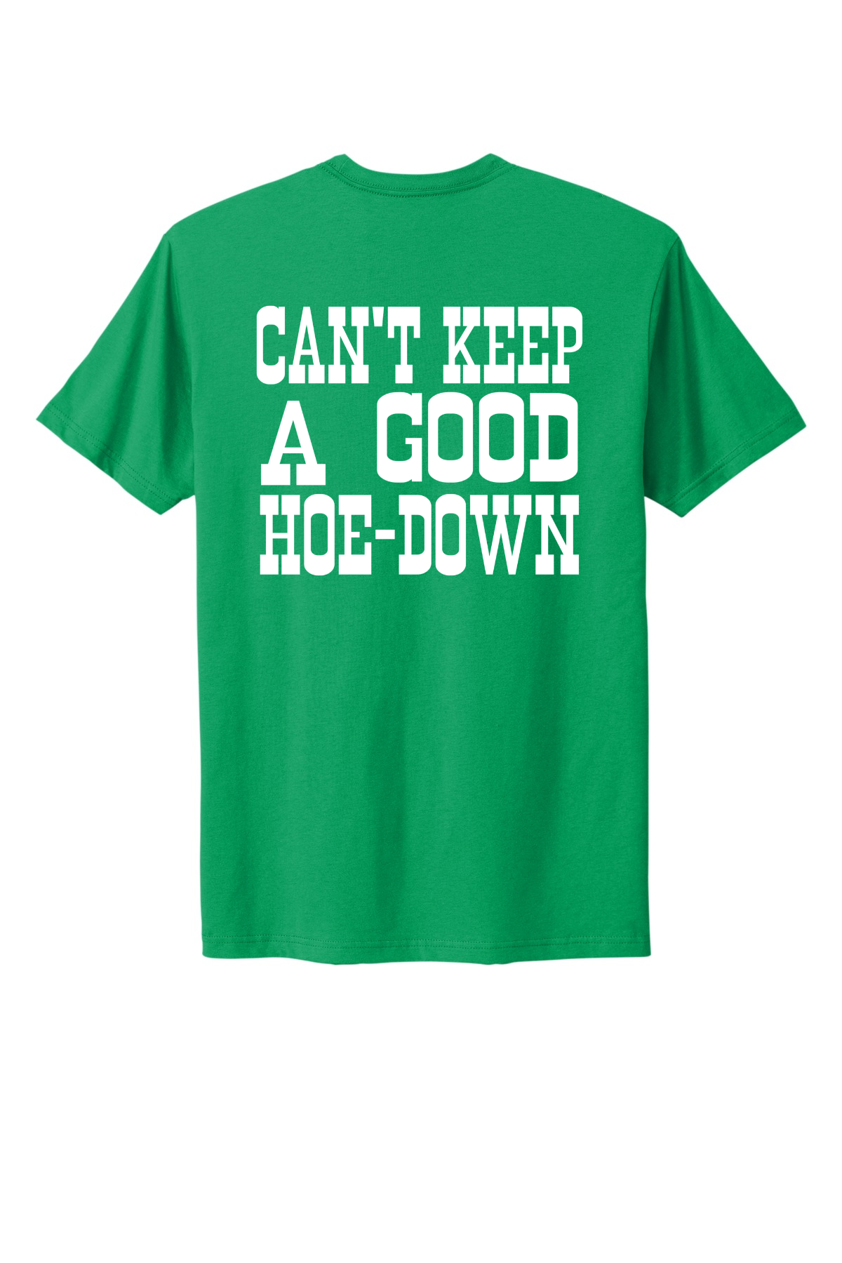 Can't Keep A Good Hoe-Down Tee