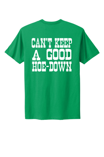 Can't Keep A Good Hoe-Down Tee