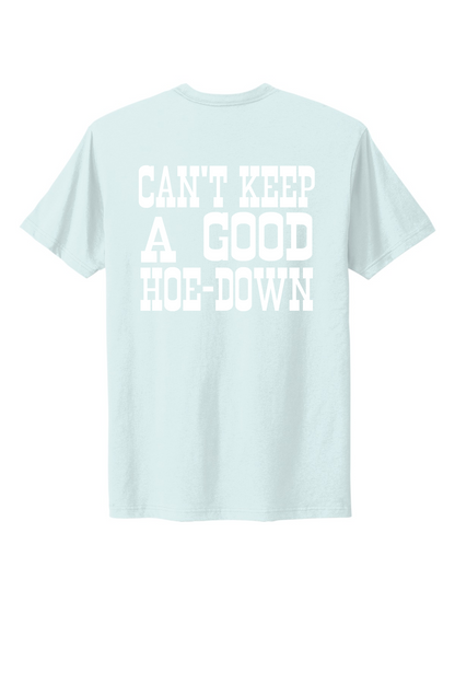 Can't Keep A Good Hoe-Down Tee