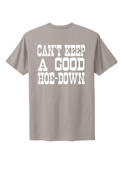 Can't Keep A Good Hoe-Down Tee