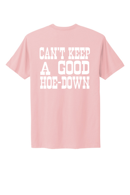 Can't Keep A Good Hoe-Down Tee