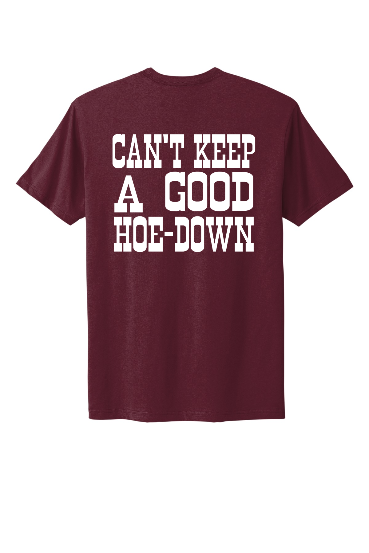 Can't Keep A Good Hoe-Down Tee