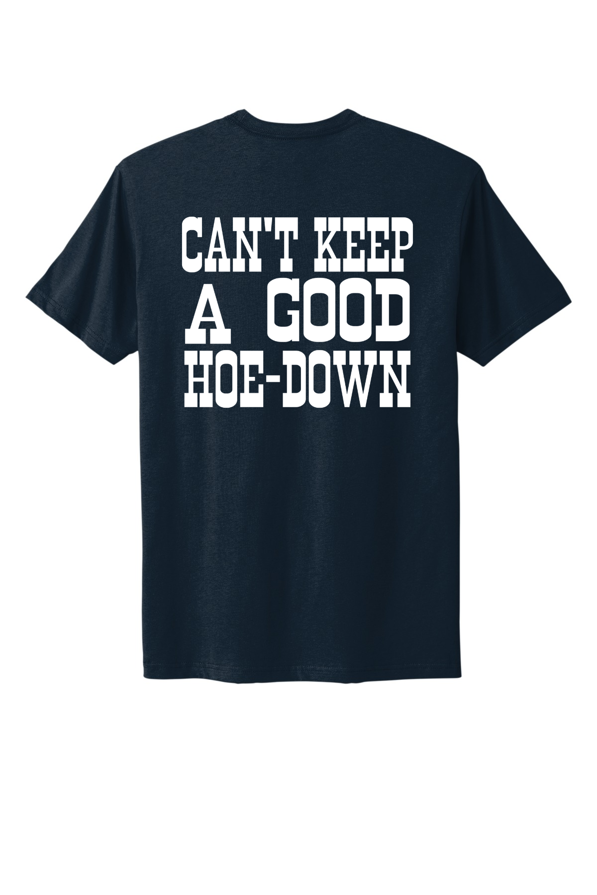 Can't Keep A Good Hoe-Down Tee