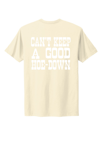 Can't Keep A Good Hoe-Down Tee