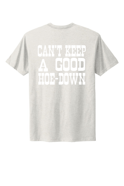Can't Keep A Good Hoe-Down Tee