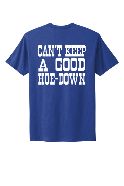 Can't Keep A Good Hoe-Down Tee