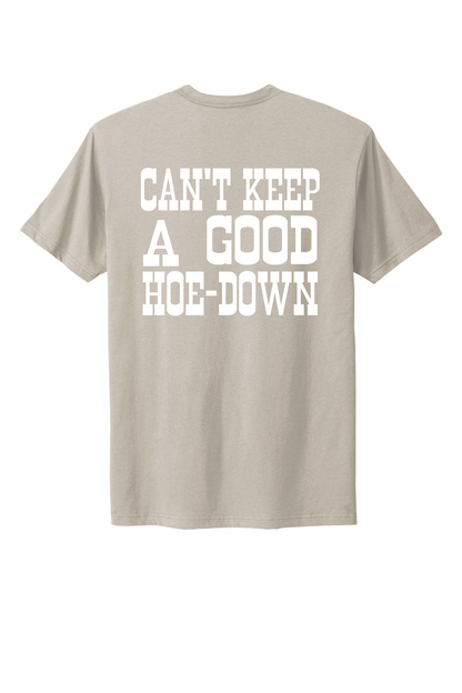 Can't Keep A Good Hoe-Down Tee