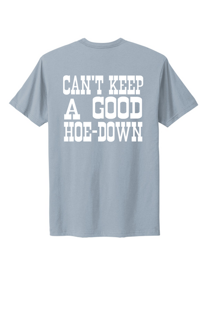 Can't Keep A Good Hoe-Down Tee