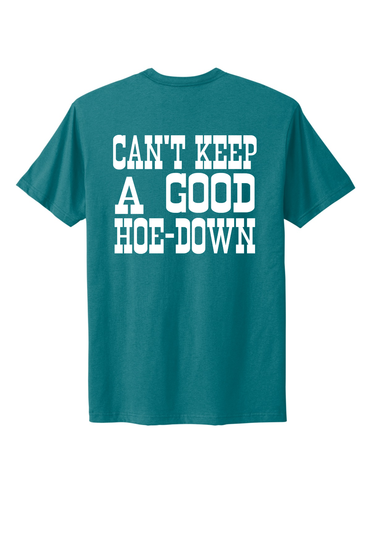 Can't Keep A Good Hoe-Down Tee
