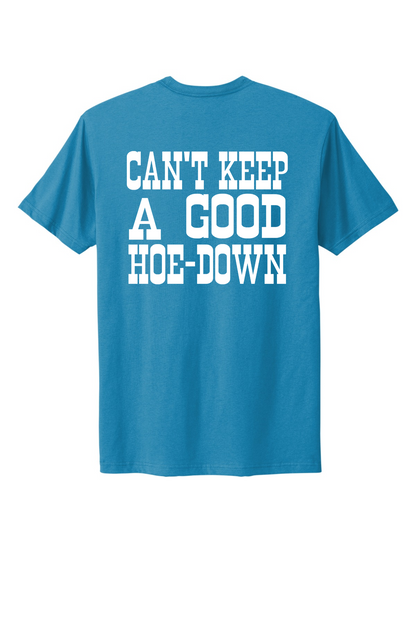 Can't Keep A Good Hoe-Down Tee