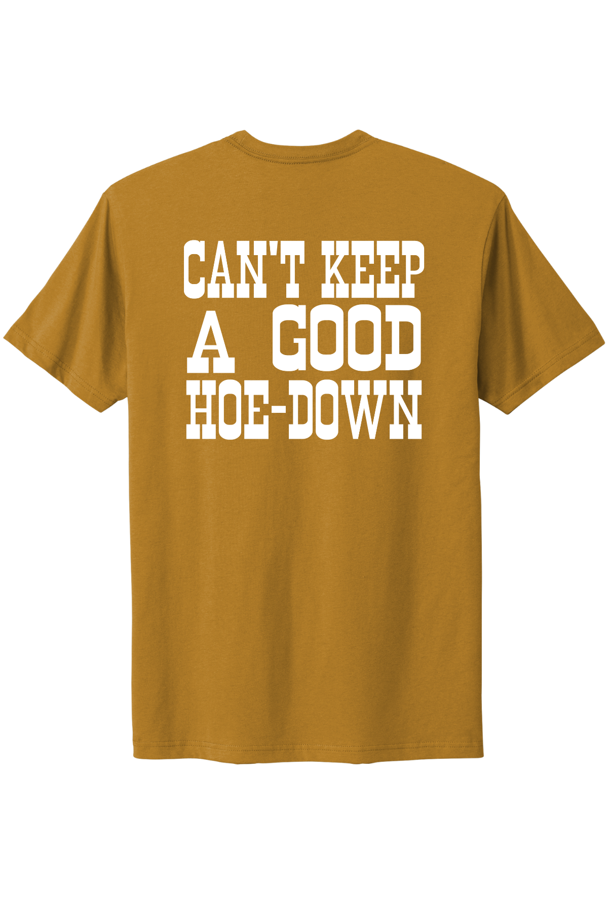 Can't Keep A Good Hoe-Down Tee