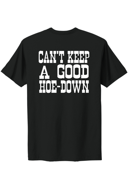 Can't Keep A Good Hoe-Down Tee