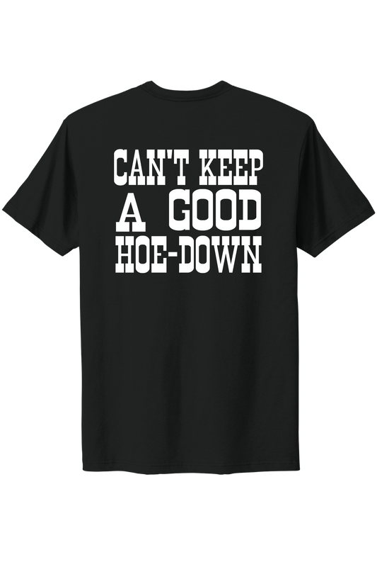 Can't Keep A Good Hoe-Down Tee