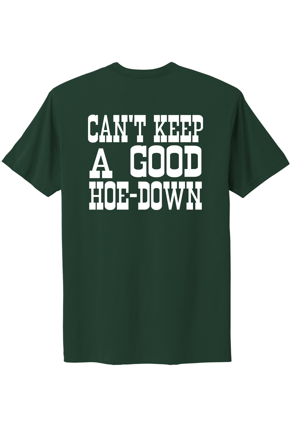 Can't Keep A Good Hoe-Down Tee
