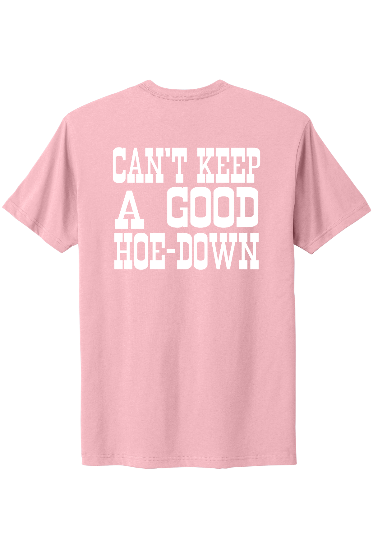 Can't Keep A Good Hoe-Down Tee