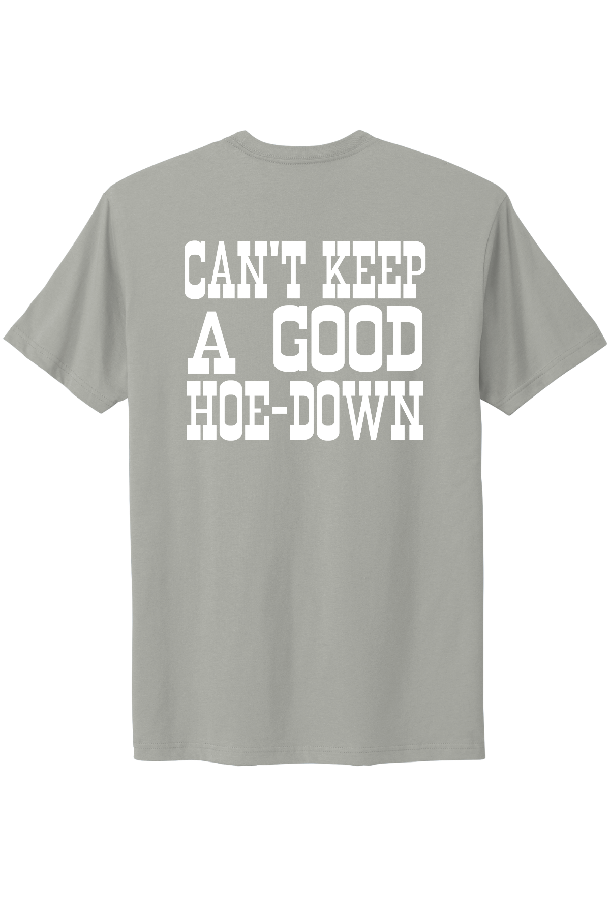 Can't Keep A Good Hoe-Down Tee