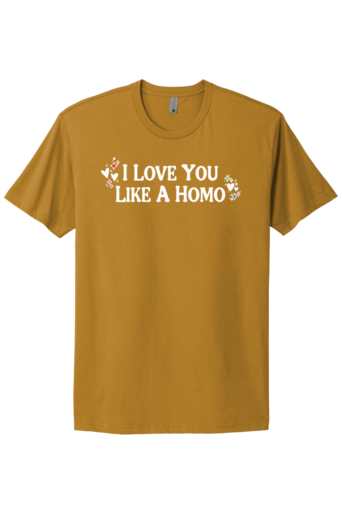 I Love You Like A Homo - White Print