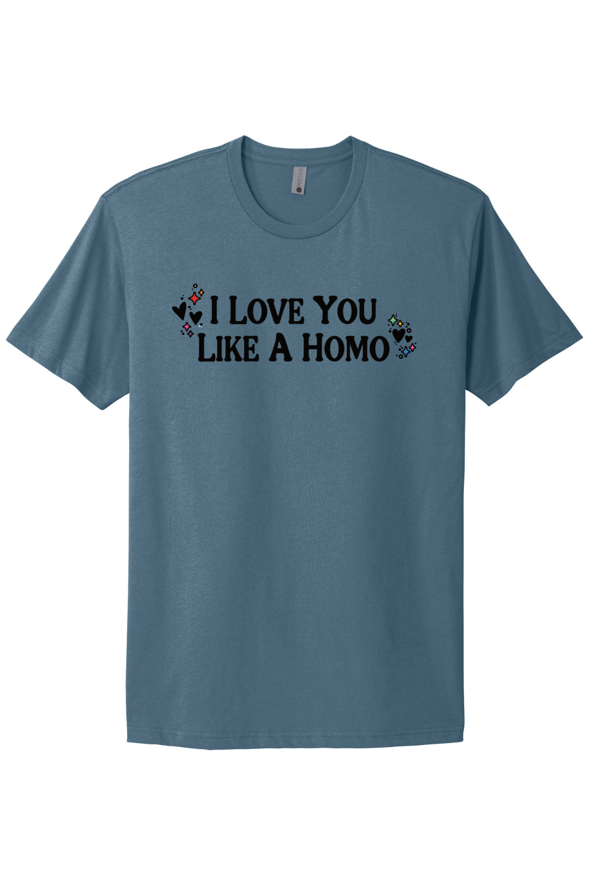 I Love You Like A Homo - Black Print