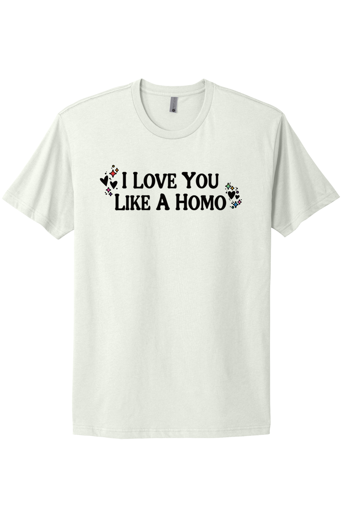 I Love You Like A Homo - Black Print