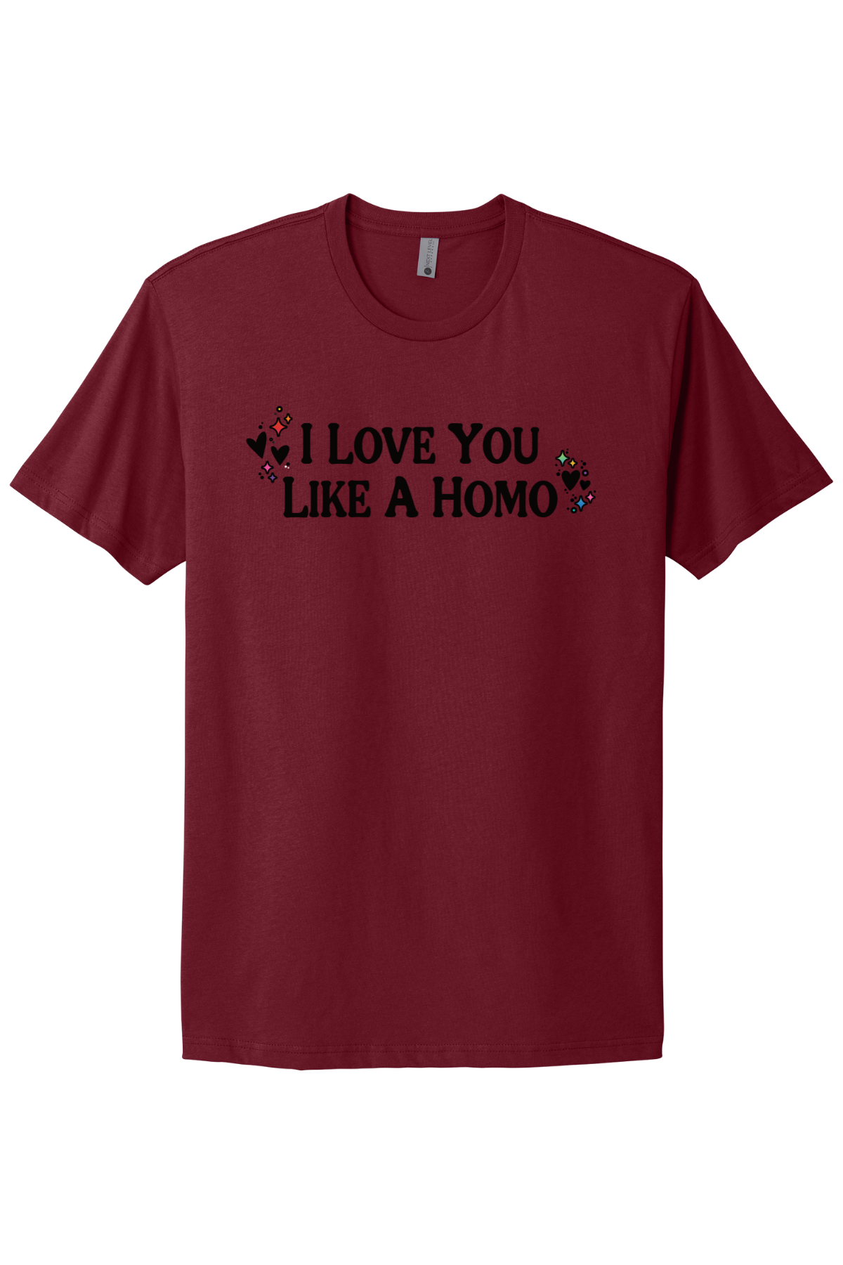 I Love You Like A Homo - Black Print