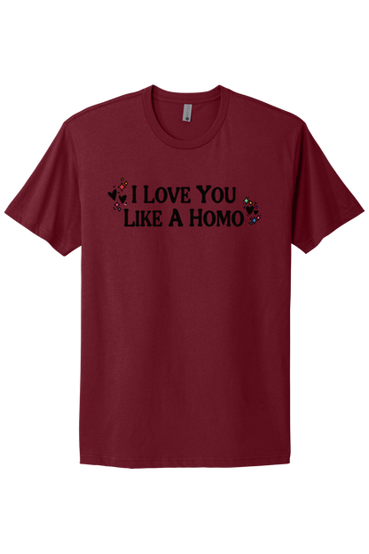 I Love You Like A Homo - Black Print