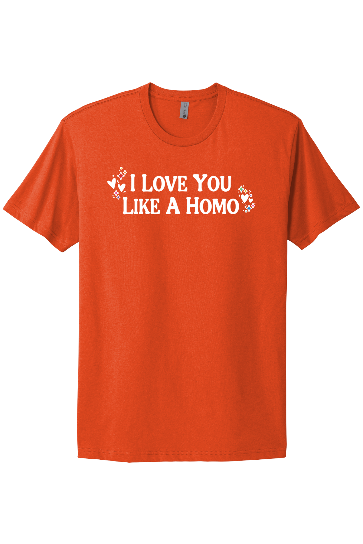 I Love You Like A Homo - White Print