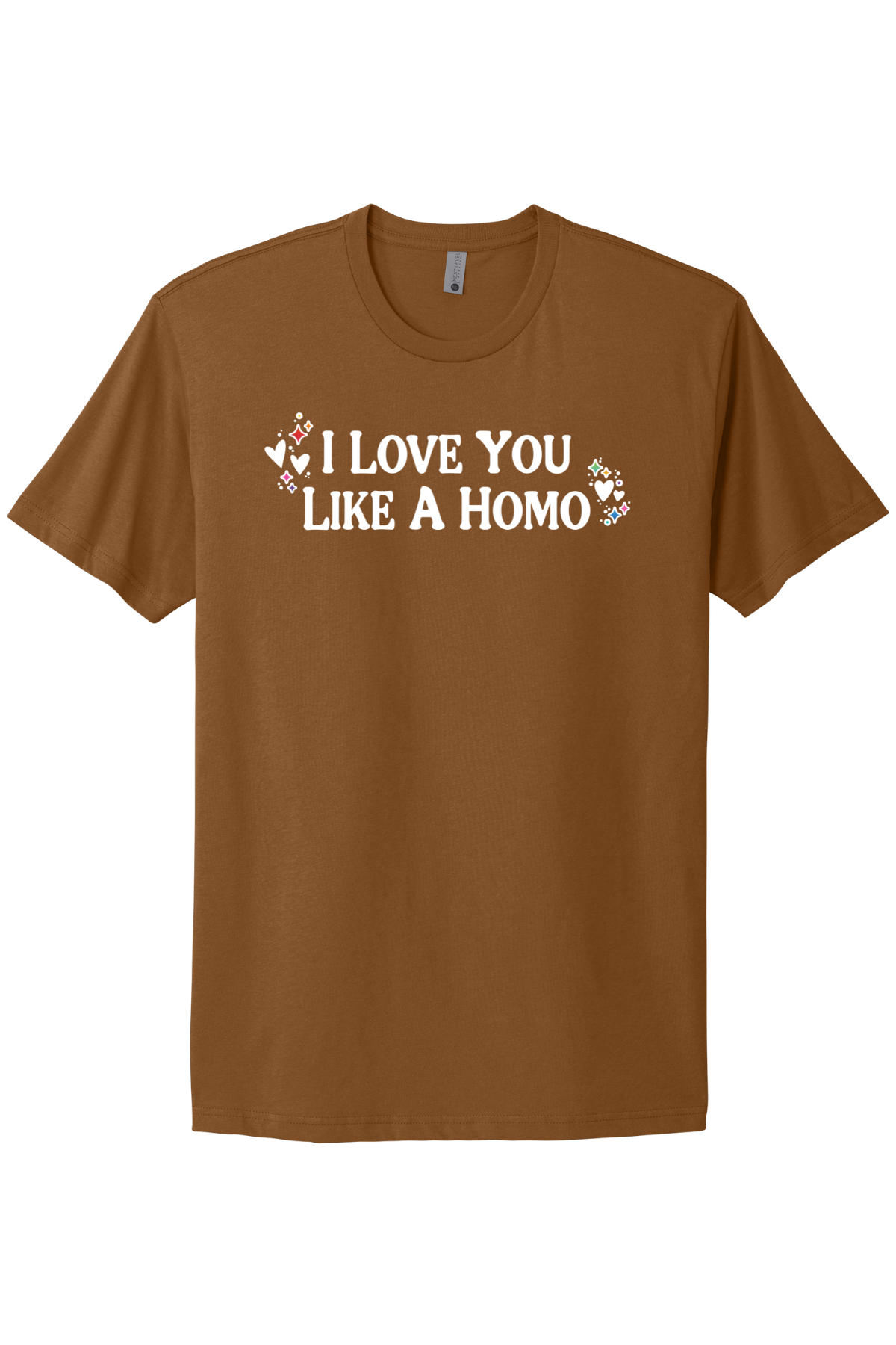 I Love You Like A Homo - White Print