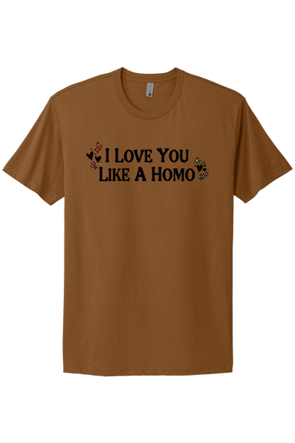 I Love You Like A Homo - Black Print