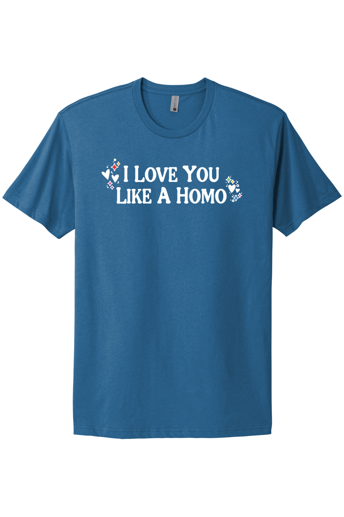 I Love You Like A Homo - White Print