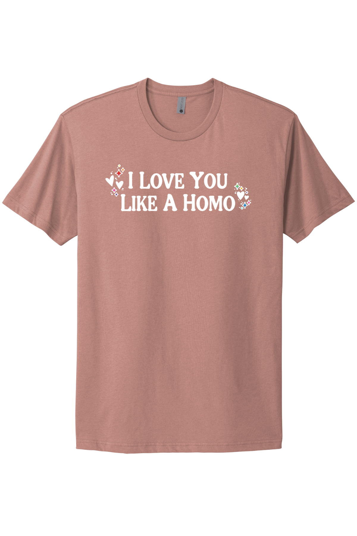 I Love You Like A Homo - White Print
