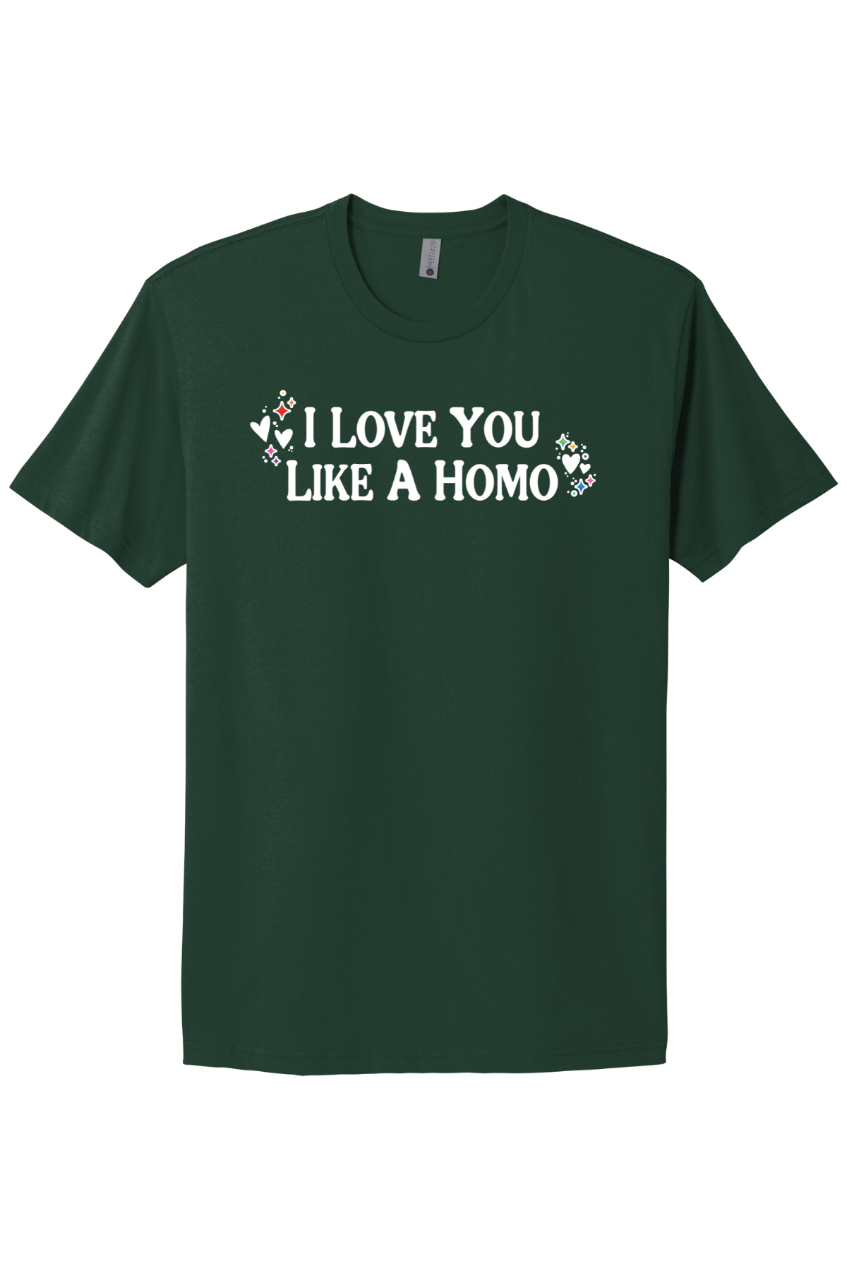 I Love You Like A Homo - White Print