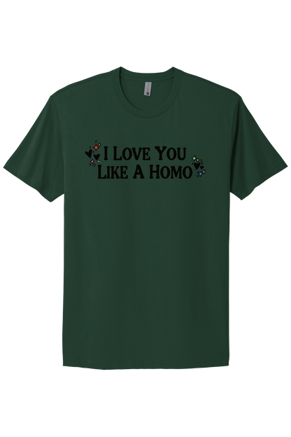 I Love You Like A Homo - Black Print