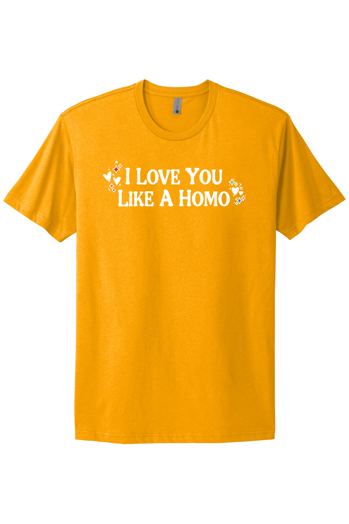 I Love You Like A Homo - White Print