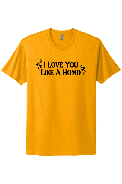 I Love You Like A Homo - Black Print