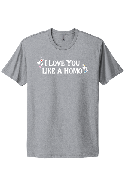 I Love You Like A Homo - White Print