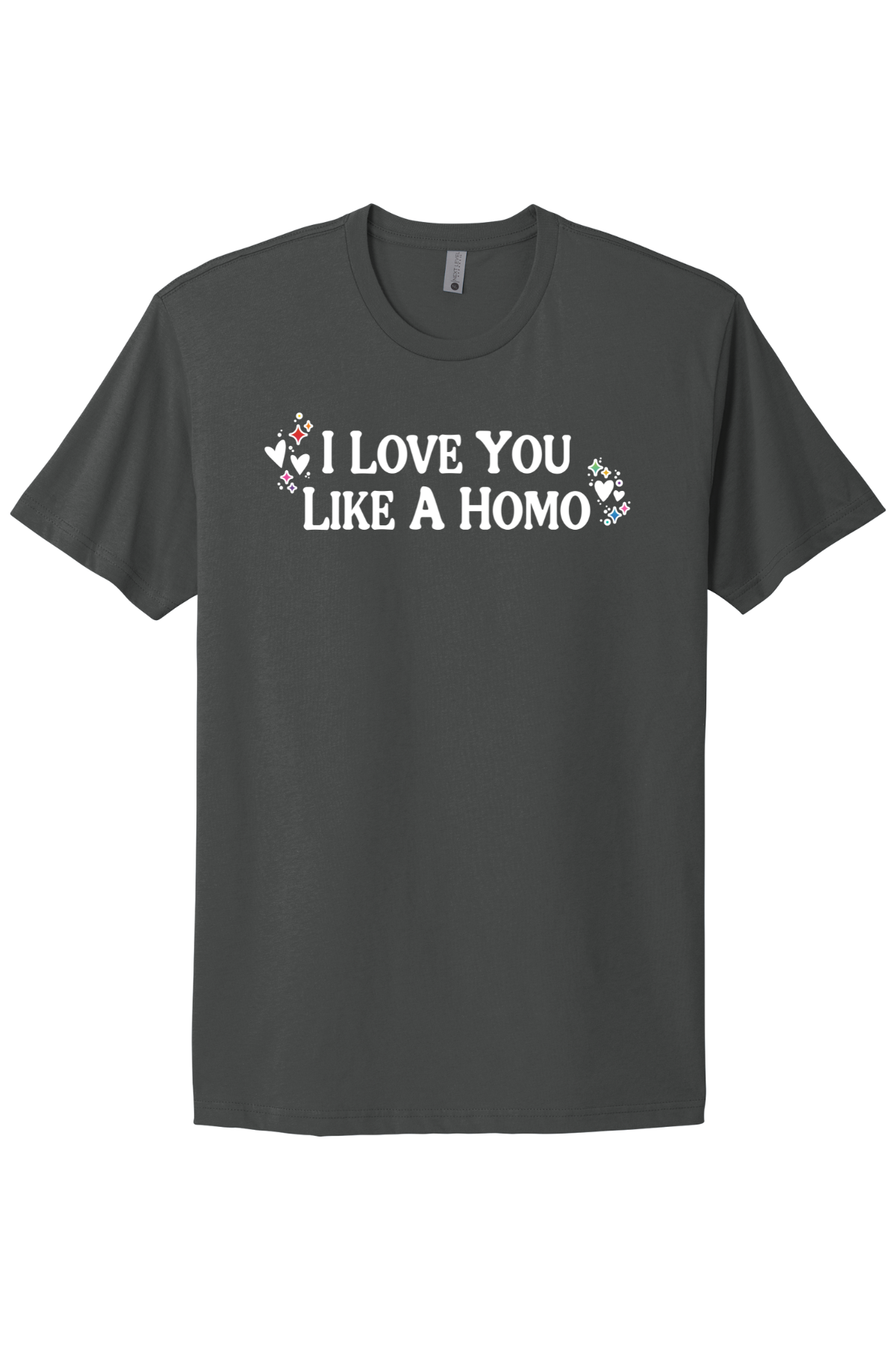 I Love You Like A Homo - White Print